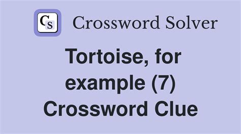 more like the tortoise crossword|More like the tortoise Crossword Clue Answers.